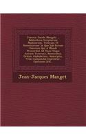 Joannis Jacobi Mangeti ... Bibliotheca Scriptorum Medicorum, Veterum Et Recentiorum