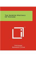 The Shorter Writings of Voltaire