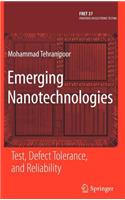 Emerging Nanotechnologies: Test, Defect Tolerance, and Reliability: (Frontiers in Electronic Testing)