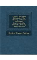 Ancient European Philosophy: The History of Greek Philosophy Psychologically Treated - Primary Source Edition