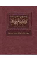 Dictionnaire Francois-Breton Ou Francois-Celtique Du Dialecte de Vannes, Enrichi de Themes, Dans Lequel on Trouvera Les Genres Du Francois & Du Breton: Les Infinitifs, Les Participespassifs, Les Presents de L'Indicatif, Suivant La Premiere Facon...