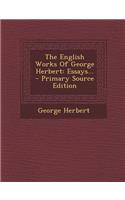 The English Works of George Herbert: Essays... - Primary Source Edition(English)