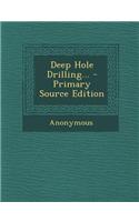 Deep Hole Drilling...