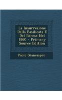 La Insurrezione Della Basilicata E del Barese Nel 1860 - Primary Source Edition