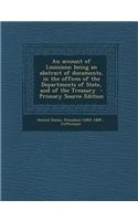 An Account of Louisiana; Being an Abstract of Documents, in the Offices of the Departments of State, and of the Treasury - Primary Source Edition