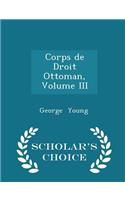Corps de Droit Ottoman, Volume III - Scholar's Choice Edition