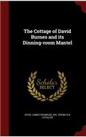 The Cottage of David Burnes and Its Dinning-Room Mantel