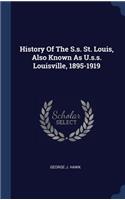 History Of The S.s. St. Louis, Also Known As U.s.s. Louisville, 1895-1919