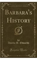 Barbara's History, Vol. 2 of 3 (Classic Reprint)