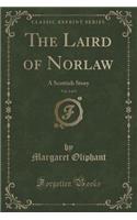 The Laird of Norlaw, Vol. 2 of 3: A Scottish Story (Classic Reprint): A Scottish Story (Classic Reprint)