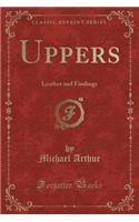 Uppers: Leather and Findings (Classic Reprint)