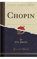 Chopin (Classic Reprint)