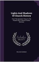Lights And Shadows Of Church History