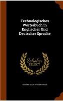 Technologisches Wörterbuch in Englischer Und Deutscher Sprache