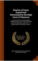 Reports of Cases Argued and Determined in the High Court of Chancery