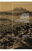 La Paz's Colonial Specters