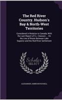 The Red River Country. Hudson's Bay & North-West Territories