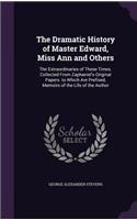 Dramatic History of Master Edward, Miss Ann and Others