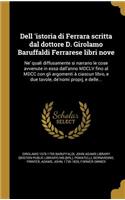 Dell 'istoria di Ferrara scritta dal dottore D. Girolamo Baruffaldi Ferrarese libri nove