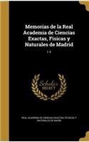 Memorias de la Real Academia de Ciencias Exactas, Fisicas y Naturales de Madrid; t. 6