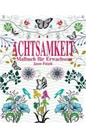 Achtsamkeit Malbuch für Erwachsene: (German)