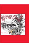 From Slums to Communities of Hope