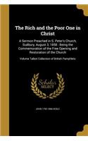 The Rich and the Poor One in Christ: A Sermon Preached in S. Peter's Church, Sudbury, August 3, 1858: Being the Commemoration of the Free Opening and Restoration of the Church; Volume T