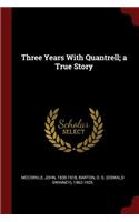 Three Years With Quantrell; a True Story