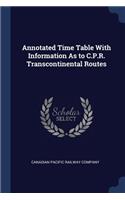 Annotated Time Table With Information As to C.P.R. Transcontinental Routes