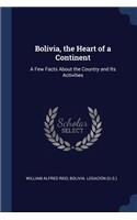 Bolivia, the Heart of a Continent