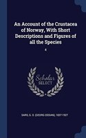 AN ACCOUNT OF THE CRUSTACEA OF NORWAY, W