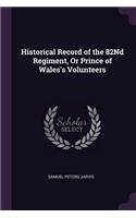 Historical Record of the 82Nd Regiment, Or Prince of Wales's Volunteers