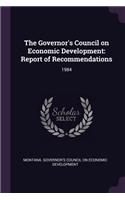 The Governor's Council on Economic Development: Report of Recommendations: 1984