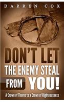 Don't Let the Enemy Steal from You!