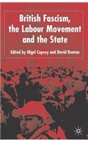 British Fascism, the Labour Movement and the State