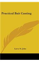 Practical Bait Casting