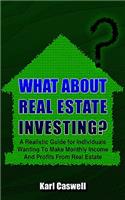 What about Real Estate Investing?