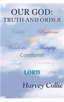 Our God: Truth and Order