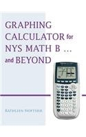 Graphing Calculator for NYS Math B... and Beyond: (English)