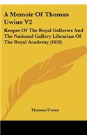 Memoir Of Thomas Uwins V2