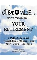 Customize...don't minimize...Your Retirement