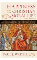 Happiness and the Christian Moral Life