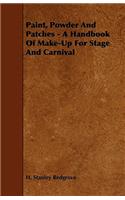 Paint, Powder And Patches - A Handbook Of Make-Up For Stage And Carnival
