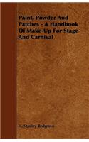 Paint, Powder and Patches - A Handbook of Make-Up for Stage and Carnival