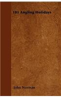 101 Angling Holidays: (English)