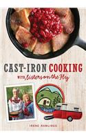 Cast-Iron Cooking with Sisters on the Fly