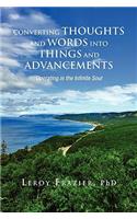 Converting Thoughts and Words Into Things and Advancements