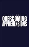 Overcoming Apprehensions