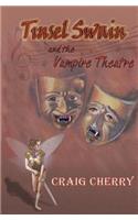 Tinsel Swain and the Vampire Theatre