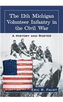 The 11th Michigan Volunteer Infantry in the Civil War